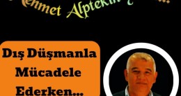 Türkiye Dış Düşmanla Mücadele Ederken İçeride Kimler Engellemeye Çalışıyor?