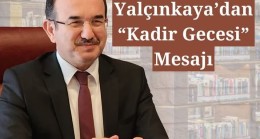 Antalya İl Müftüsü Nazif Fethi Yalçınkaya, Kadir Gecesi münasebetiyle bir mesaj yayımladı.